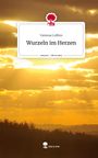 Vanessa Lobbes: Wurzeln im Herzen. Life is a Story - story.one, Buch