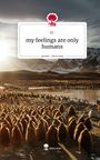 Zö: my feelings are only humans. Life is a Story - story.one, Buch