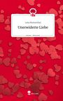 Lena Blumenthal: Unerwiderte Liebe. Life is a Story - story.one, Buch