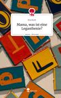 Eva Koch: Mama, was ist eine Legasthenie?. Life is a Story - story.one, Buch
