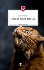 Teodora Nikolic: How AI Killed The Cat. Life is a Story - story.one, Buch