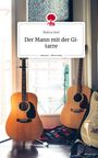 Bianca Sust: Der Mann mit der Gitarre. Life is a Story - story.one, Buch