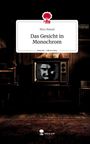 Nico Heisel: Das Gesicht in Monochrom. Life is a Story - story.one, Buch