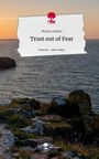 Monica Kaden: Trust out of Fear. Life is a Story - story.one, Buch