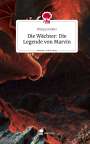 Philipp Schäfer: Die Wächter: Die Legende von Marvin. Life is a Story - story.one, Buch