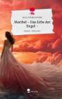 Anna-Elisabeth Kühn: Maribel - Das Erbe der Engel -. Life is a Story - story.one, Buch