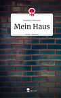 Madeline Widmann: Mein Haus. Life is a Story - story.one, Buch