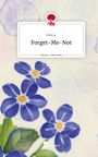 Irem A.: Forget-Me-Not. Life is a Story - story.one, Buch