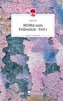 Laura W: MDMA zum Frühstück- Teil 1. Life is a Story - story.one, Buch