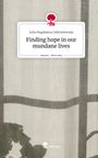 Julia Magdalena Dobrzelewska: Finding hope in our mundane lives. Life is a Story - story.one, Buch