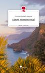 Victoria Elisabeth Sommer: Einen Moment mal. Life is a Story - story.one, Buch