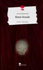 Annie Schalkowski: Blaue Stunde. Life is a Story - story.one, Buch