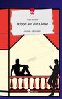 Tory Noceur: Kippe auf die Liebe. Life is a Story - story.one, Buch