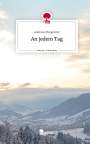 Andreas Margreiter: An jedem Tag. Life is a Story - story.one, Buch