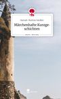 Hannah-Marlene Sandker: Märchenhafte Kurzgeschichten. Life is a Story - story.one, Buch