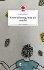 Romina Allmer: Keine Ahnung, was ich mache. Life is a Story - story.one, Buch
