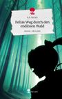 R. B. Ostrich: Felias Weg durch den endlosen Wald. Life is a Story - story.one, Buch