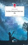 Marina Litjens: In den Sternen bist nur du. Life is a Story - story.one, Buch