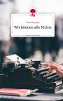 Cora Kleimeier: Wir können alle Nichts. Life is a Story - story.one, Buch