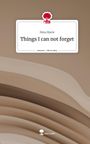 Nina Marie: Things I can not forget. Life is a Story - story.one, Buch