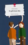 Emily Günther: Es gibt kein Wir. Life is a Story - story.one, Buch