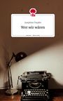 Josephine Toepfer: Wer wir wären. Life is a Story - story.one, Buch