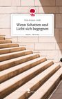 Svea Krause-Junk: Wenn Schatten und Licht sich begegnen. Life is a Story - story.one, Buch