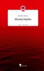 Michelle Meiser: Bloody Depths. Life is a Story - story.one, Buch