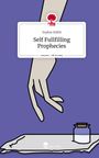Sophia Stähli: Self Fullfilling Prophecies. Life is a Story - story.one, Buch
