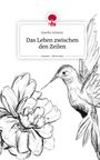 Josefin Scherer: Das Leben zwischen den Zeilen. Life is a Story - story.one, Buch