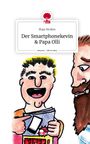Maja Nickles: Der Smartphonekevin & Papa Olli. Life is a Story - story.one, Buch