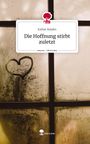 Esther Rojahn: Die Hoffnung stirbt zuletzt. Life is a Story - story.one, Buch