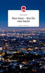 Jenn Strom: Blue Hour - Nur für eine Nacht. Life is a Story - story.one, Buch