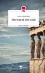 Emily Gräbedünkel: The War of The Gods. Life is a Story - story.one, Buch