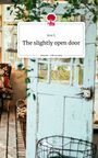 Ana S.: The slightly open door. Life is a Story - story.one, Buch