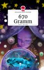 Alexandra Marie Rudolph: 670 Gramm. Life is a Story - story.one, Buch