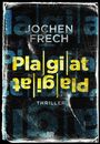 Jochen Frech: Plagiat, Buch