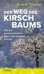 Erwin Thoma: Der Weg des Kirschbaums, Buch