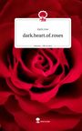 Dark Rose: dark.heart.of.roses. Life is a Story - story.one, Buch