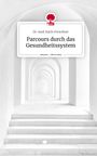Karin Forschner: Parcours durch das Gesundheitssystem. Life is a Story - story.one, Buch