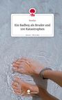 Katelyn: Ein Badboy als Bruder und 100 Katastrophen. Life is a Story - story.one, Buch