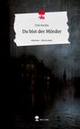 Erik Merkel: Du bist der Mörder. Life is a Story - story.one, Buch