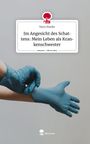 Nora Hanke: Im Angesicht des Schattens: Mein Leben als Krankenschwester. Life is a Story - story.one, Buch