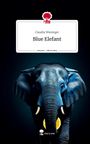 Claudia Wiesinger: Blue Elefant. Life is a Story - story.one, Buch