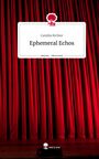 Camilla Richter: Ephemeral Echos. Life is a Story - story.one, Buch