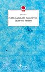 Eva Filice: Côte d´Azur, ein Rausch von Licht und Farben. Life is a Story - story.one, Buch