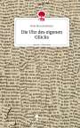 Nele Elen Andresen: Die Uhr des eigenen Glücks. Life is a Story - story.one, Buch