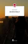 Julia Helmel: BUNTE WELT. Life is a Story - story.one, Buch