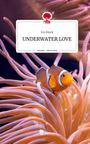 Eni Block: UNDERWATER LOVE. Life is a Story - story.one, Buch
