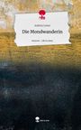 Andrea Leese: Die Mondwanderin. Life is a Story - story.one, Buch